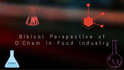 Bibical Perspective of O'Chem in Food Industry.png